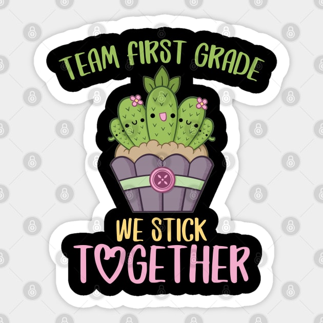 Team First Grade We Stick Together Funny Cactus Back to School Gift for Teachers and Students Sticker by BadDesignCo